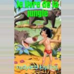 Résumé du « Le Livre de la jungle » de Rudyard Kipling